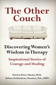 Title: The Other Couch: Discovering Women's Wisdom in Therapy, Author: Patricia Peters Martin