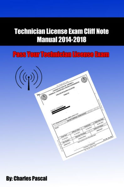 Technician License Exam Cliff Note Manual 2014/2018