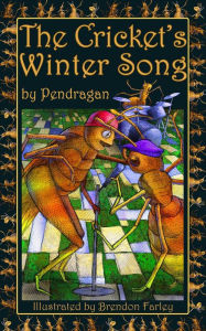 Title: The Cricket's Winter Song, Author: Pendragan