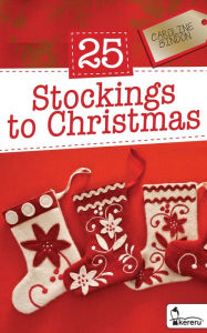 Title: 25 Stockings to Christmas, Author: Caroline Bindon