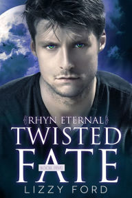 Title: Twisted Fate (5, Rhyn Eternal), Author: Lizzy Ford