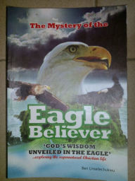 Title: The Eagle Believer, Author: Benaiah Umeilechukwu