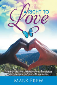 Title: A Right To Love, Author: Mark Frew