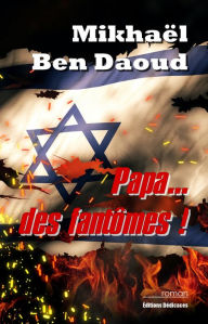 Title: Papa... des fantômes !, Author: Mikhaël Ben Daoud