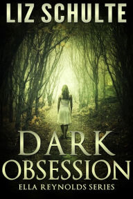 Title: Dark Obsession, Author: Liz Schulte