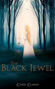 Title: The Black Jewel, Author: Cassie Clarke