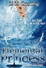Title: Elemental Princess: Royal Lines (Elemental Series), Author: M.M. Roethig