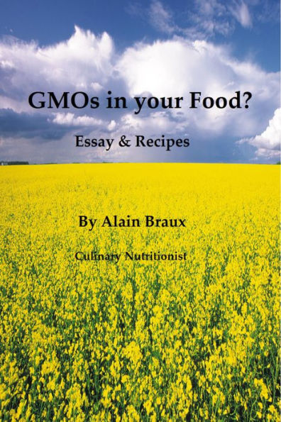 GMOs in your Food?: Essays & Recipes