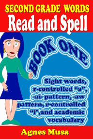 Title: Second Grade Words Read And Spell Book One, Author: Agnes Musa