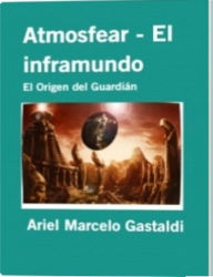 Title: Atmosfear: El Origen del Guardián, Author: Ariel Marcelo Gastaldi