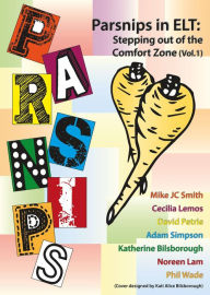 Title: PARSNIPS in ELT: Stepping out of the comfort zone (Vol. 1), Author: Phil Wade