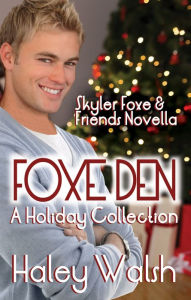 Title: Foxe Den: A Skyler Foxe Holiday Collection, Author: Haley Walsh