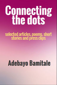 Title: Connecting the Dots, Author: Adebayo Bamitale