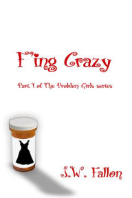 Title: F-ing Crazy, Author: J.W. Fallon