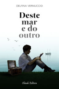 Title: Deste Mar e do Outro, Author: Delfina Vernuccio