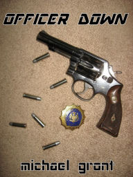 Title: Officer Down, Author: Michael Grant