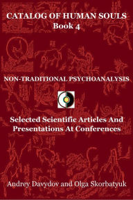 Title: Non-Traditional Psychoanalysis. Selected Scientific Articles And Presentations At Conferences, Author: Andrey Davydov