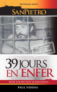 Title: 39 Jours En Enfer, Author: SanPietro (Paul Vidosa)