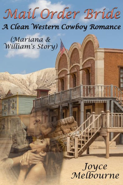 Mail Order Bride: Mariana & William's Story (A Clean Western Cowboy Romance)