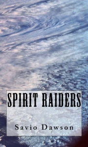 Title: Spirit Raiders, Author: Savio Dawson