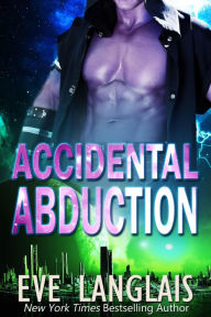 Title: Accidental Abduction (Alien Abduction, #1), Author: Eve Langlais