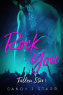 Rock You (Fallen Star, #1)