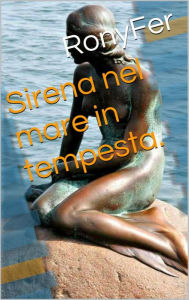 Title: Sirena nel mare in tempesta, Author: RonyFer Gonzalez