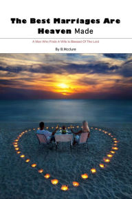 Title: The Best Marriages Are Heaven Made, Author: B.Mcclure