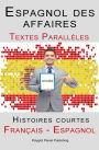 Espagnol des affaires - Texte parallèle - Histoires courtes (Espagnol - Français)