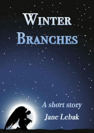 Title: Winter Branches, Author: Jane Lebak