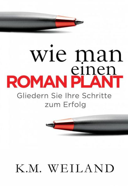 Wie man einen Roman plant: Gliedern Sie Ihre Schritte zum Erfolg