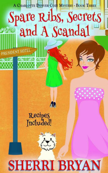 Spare Ribs, Secrets and a Scandal (The Charlotte Denver Cozy Mysteries, #3)