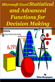 Title: Microsoft Excel Statistical and Advanced Functions for Decision Making, Author: Palani Murugappan