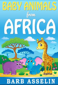 Title: Baby Animals from Africa, Author: Barb Asselin