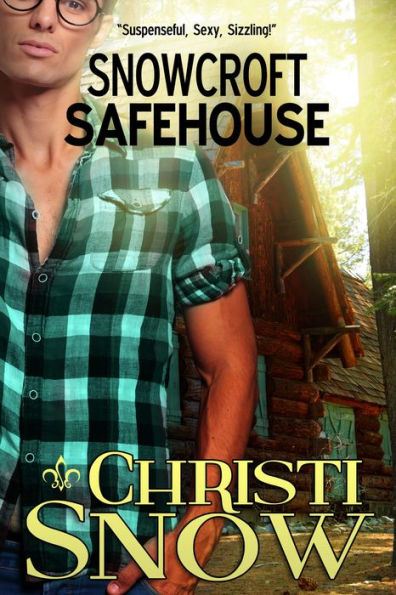 Snowcroft Safehouse (Men of Snowcroft, #2)