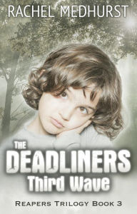 Title: The Deadliners: Third Wave, Author: Rachel Medhurst