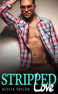 Title: Stripped Love, Author: Alycia Taylor