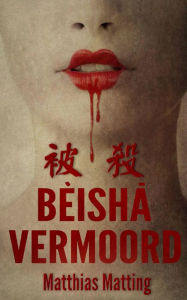 Title: BEISHA, VERMOORD!, Author: Matthias Matting
