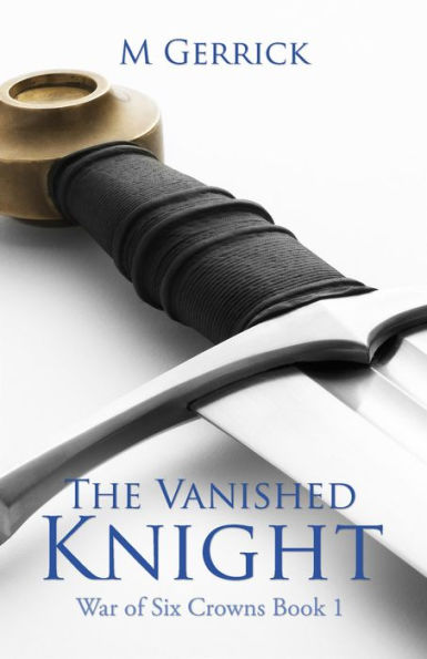 The Vanished Knight (The War of Six Crowns, #1)