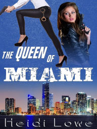 Title: The Queen of Miami, Author: Heidi Lowe