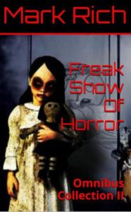 Title: Freak Show Of Horror, Author: Mark Rich