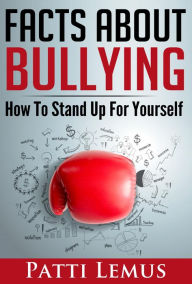 Title: Facts About Bullying, Author: Patti Lemus