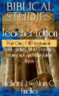 Biblical Studies Teacher Edition Part One: Old Testament (OT and NT Biblical Studies Student and Teacher Editions, #1)
