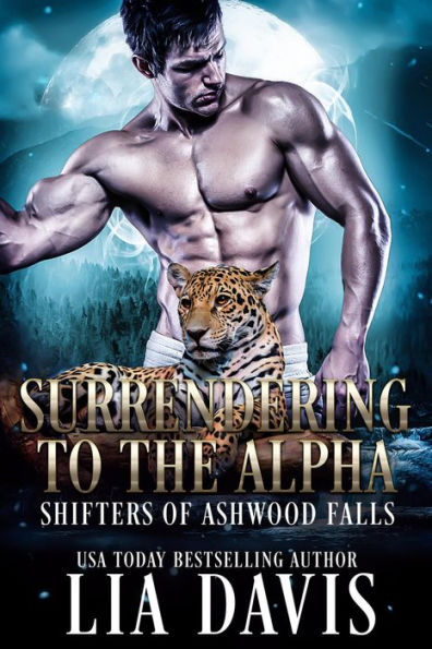 Surrendering to the Alpha (Ashwood Falls Series #3)