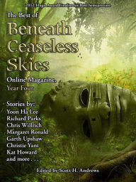 Title: The Best of Beneath Ceaseless Skies Online Magazine, Year Four, Author: Richard Parks