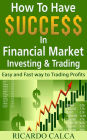 How to have $uccess in Financial Market Investing & Trading