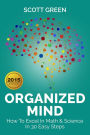 Organized Mind : How To Excel In Math & Science In 30 Easy Steps (The Blokehead Success Series)