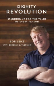 Title: Dignity Revolution: Standing Up for the Value of Every Person, Author: Bob Lenz