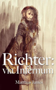 Title: Richter: via Infernum - Chapter One, Author: Matthias James