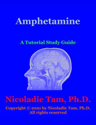 Title: Amphetamine: A Tutorial Study Guide, Author: Nicoladie Tam